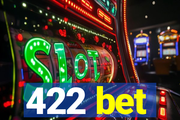 422 bet